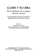 Cover of: Clarín y su obra: en el centenario de La regenta (Barcelona, 1884-1885) : actas del simposio internacional celebrado en Barcelona del 20 al 24 de Marzo de 1984