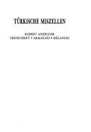 Cover of: Türkische Miszellen: Robert Anhegger : Festschrift, Armaǧani, mélanges