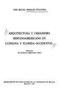 Cover of: Arquitectura y urbanismo hispanoamericano en Luisiana y Florida Occidental