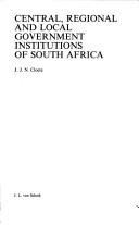 Cover of: Central, regional, and local government institutions of South Africa by Jacobus Johannes Nicolaas Cloete