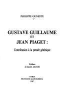 Cover of: Gustave Guillaume et Jean Piaget: contribution à la pensée génétique