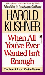Cover of: When All You Ever Wanted Isn't Enough by Harold S. Kushner