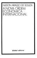 Cover of: A nova ordem econômica internacional by Nilson Araújo de Souza