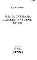 Cover of: Premsa catalana clandestina i d'exili, 1917-1938