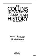 Cover of: The Collins dictionary of Canadian history: 1867 to the present