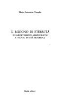 Cover of: Il bisogno di eternità: i comportamenti aristocratici a Napoli in età moderna