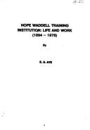 Cover of: Hope Waddell Training Institution: life and work (1894-1978)