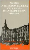 Cover of: La enseñanza religiosa en la España de la Restauración (1900-1920)