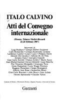 Cover of: Italo Calvino: atti del convegno internationale, Firenze, Palazzo Medici-Riccardi, 26-28 febbraio 1987