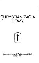 Cover of: Chrystianizacja Litwy