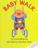 Cover of: Baby walk by Anne Miranda