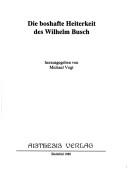 Cover of: Die boshafte Heiterkeit des Wilhelm Busch