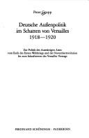 Cover of: Deutsche Aussenpolitik im Schatten von Versailles, 1918-1920 by Peter Grupp