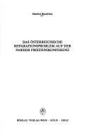 Cover of: Das österreichische Reparationsproblem auf der Pariser Friedenskonferenz