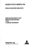 Cover of: Gerettete Ordnung: Grillparzers Dramen