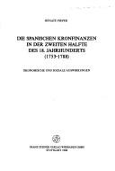 Cover of: Die spanischen Kronfinanzen in der zweiten Halfte [sic] des 18. Jahrhunderts (1753-1788): ökonomische und soziale Auswirkungen