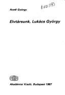 Cover of: Elvtársunk, Lukács György