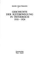 Cover of: Geschichte der Rätebewegung in Österreich 1918-1924
