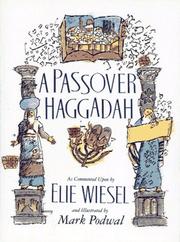 Cover of: [Hagadah shel Pesaḥ] = by as commented upon by Elie Wiesel and illustrated by Mark Podwal ; English commentaries edited by Marion Wiesel.