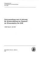 Cover of: Festveranstaltung zum 40. Jahrestag der Wiedereröffnung der Akademie der Wissenschaften der DDR by [herausgegeben im Auftrage des Präsidenten der Akademie der Wissenschaften der DDR von Heinz Stiller].
