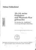 Cover of: Als ich meine Gedanken- und Phantasie-Kur gebrauchte: Zur Struktur der "Sudelbücher" von Georg Christoph Lichtenberg