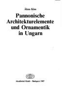 Cover of: Pannonische Architekturelemente und Ornamentik in Ungarn