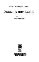 Cover of: Estudios mexicanos by Pedro Henríquez Ureña