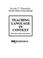 Cover of: Teaching language in context