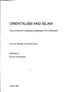 Cover of: Orientalism and Islam: the letters of C. Snouck Hurgronje to Th. Nöldeke from the Tübingen University Library