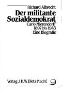 Cover of: Der militante Sozialdemokrat: Carlo Mierendorff 1897 bis 1943 : eine Biografie