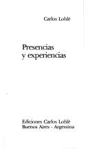 Cover of: Presencias y experiencias by Carlos Lohlé