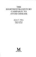 Cover of: The eighteenth-century campaign to avoid disease