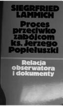 Proces przeciwko zabójcom ks. Jerzego Popiełuszki by Siegfried Lammich