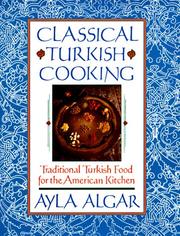 Classical Turkish Cooking by Ayla E. Algar