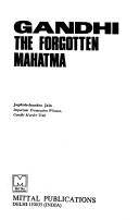 Cover of: Gandhi, the forgotten Mahatma