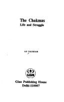 Cover of: The Chakmas, life and struggle