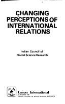 Cover of: Changing perceptions of international relations.