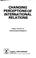 Cover of: Changing perceptions of international relations.