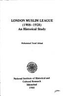 Cover of: London Muslim League, 1908-1928 | Muhammad Yusuf Abbasi