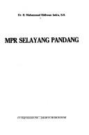 Cover of: MPR selayang pandang by Muhammad Ridhwan Indra, Muhammad Ridhwan Indra