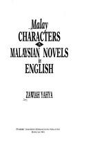 Cover of: Malay characters in Malaysian novels in English by Zawiah Yahya.