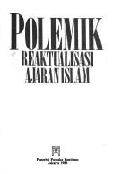 Cover of: Polemik reaktualisasi ajaran Islam by [Munawir Sjadzali ... [et al.].