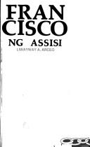 Cover of: Francisco ng Assisi by Liwayway A. Arceo