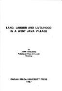 Land, labour, and livelihood in a West Java village by J. M. Hardjono