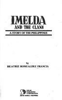 Cover of: Imelda and the clans by Beatriz Romualdez Francia