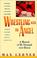 Cover of: Wrestling with the angel