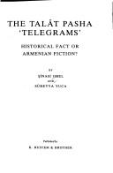 The Talât Pasha "telegrams" by Şinasi Orel