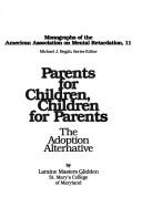 Cover of: Parents for children, children for parents: the adoption alternative