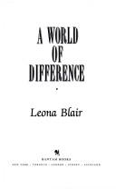 A world of difference by Leona Blair