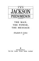 Cover of: The Jackson phenomenon: the man, the power, the message